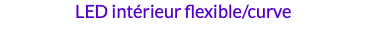 LED intérieur flexible/curve